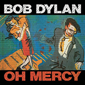Bob Dylan: Oh Mercy. The lyrics