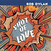 Bob Dylan: Shot Of Love. The lyrics