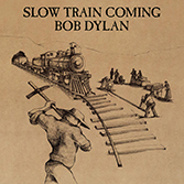 Bob Dylan: Slow Train Coming. The lyrics